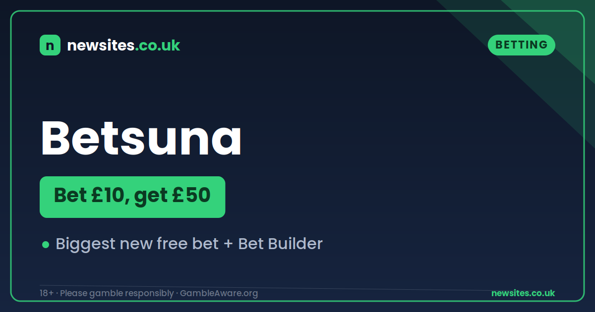 Betsuna new betting site — Bet £10 get £50 in free bets